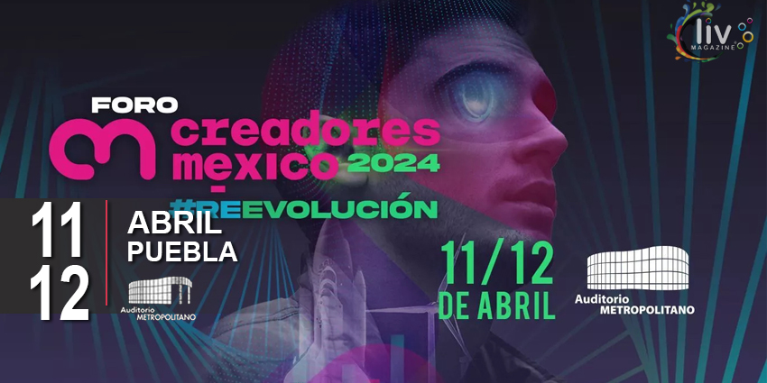 FORO CREADORES MEXICO en Puebla 11 y 12 de abril Auditorio Metropolitano